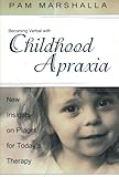 Becoming Verbal With Childhood Apraxia: New Insights on Piaget for Today's Therapy