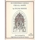 Buy 50 Christmas Carols for All Harps: Each Arranged for Beginning and Advanced Harpers... by Sylvia Woods