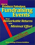How to Produce Fabulous Fundraising Events: Reap Remarkable Returns with Minimal Effort (Book & Diskette)