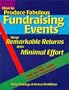How to Produce Fabulous Fundraising Events: Reap Remarkable Returns with Minimal Effort (Book & Diskette)