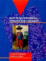Play in Occupational Therapy for Children, 1e Play in Occupational Therapy for Children, 1e