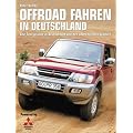 Offroad Fahren in Deutschland: Alle Fahrgel�nde in Deutschland und den angrenzenden L�ndern