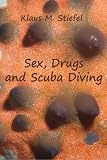 Sex, Drugs and Scuba Diving