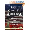 They Came To America: Finding Your Immigrant Ancestors