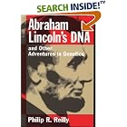 Click here to buy Abraham Lincoln's DNA and Other Adventures in Genetics by  Philip R. Reilly.