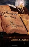 The Rainbow Machine: Tales from a Neuro-linguists Journal
