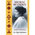 Micmac by Choice: Elsie Sark--An Island Legend