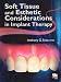 Soft Tissue and Esthetic Considerations in Implant Dentistry by Anthony G. Sclar ISBN 0867153547