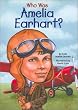 Who Was Amelia Earhart? (Who Was...?)