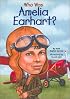 Who Was Amelia Earhart? (Who Was...?)