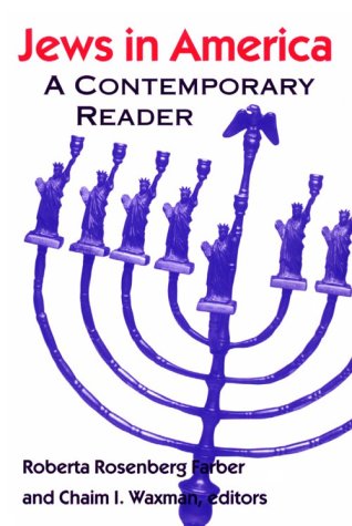Jews in America: A Contemporary Reader (Brandeis Series in American Jewish History, Culture, and Life)