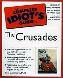 The Complete Idiots Guide(R) to the Crusades