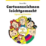 Cartoonzeichnen leichtgemacht: Figuren und Gesichtervon "Bruce Blitz"