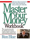 Master Your Money Workbook: Your step-by-step plan for getting your money matters under control and achieving financial security
