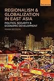 Regionalism and globalization in East Asia : politics, security and economic development