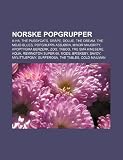 Norske Popgrupper: A-Ha, the Pussycats, Dr Pe, Dollie, the Dream, the Mojo Blues, Popgruppa Asbj RN, Minor Majority, Apoptygma Berzerk, Z