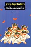 Seven Magic Brothers/Siete Hermanos Magicos (English/Spanish Edition)
