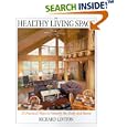 The Healthy Living Space: 70 Practical Ways to Detoxify the Body and Home by  Richard Leviton
