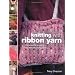 Knitting with Ribbon Yarn
