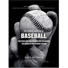 The Hidden Language of Baseball: How Signs and Sign Stealing Have Influenced the Course of Our National Pastime