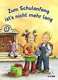 Zum Schulanfang ist's nicht mehr lang: Die sch�nsten Schulgeschichten zum Selberlesen - 
