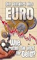 Die Talfahrt des Euro - Wie retten sie ihr Geld? [VHS]