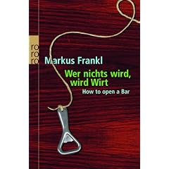 Wer nichts wird, wird Wirt. How to open a bar (Taschenbuch)