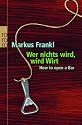 Wer nichts wird, wird Wirt: How to open a bar