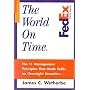 The World on Time: The 11 Management Principles That Made FedEx an Overnight Sensation