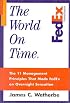 The World on Time: The 11 Management Principles That Made Fedex an Overnight Sensation