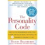 The Personality Code: Unlock the Secret to Understanding Your Boss, Your Colleagues, Your Friends...and Yourself!