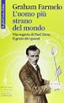 L'uomo pi� strano del mondo. Vita seg...