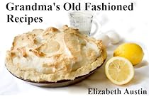 Click to Download Free Kindle Book -> Grandma's Old Fashioned Recipes (Grandma's Recipes)