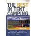 The Best in Tent Camping: Oregon: A Guide for Car Campers Who Hate RVs, Concrete Slabs, and Loud Portable Stereos