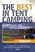 The Best in Tent Camping: Oregon: A Guide for Car Campers Who Hate RVs, Concrete Slabs, and Loud Portable Stereos