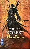 L'Agent des ombres, Tome 4 : Hors-destin par Robert (III)