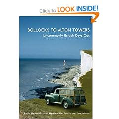 Bollocks to Alton Towers: Uncommonly British Days Out