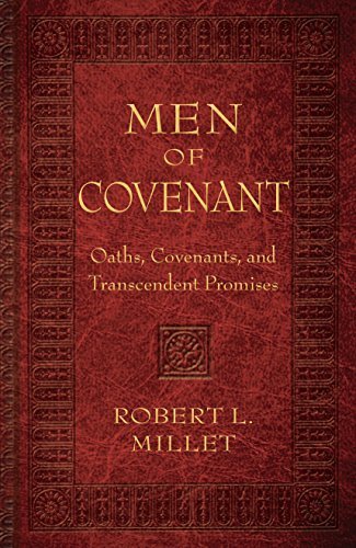 Men of Covenant: Oaths, Covenants, and Transcendent Promises Hardcover May 11, 2015