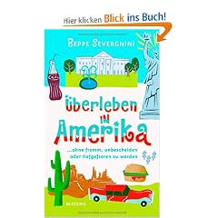 �berleben in Amerika: ...ohne fromm, unbescheiden oder tiefgefroren zu werden
