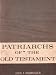 Book Patriarchs of the Old Testament: For the Sunday Schools of the Church of Jesus Christ of Latter-day Saints' Gospel Doctrine Class (1964 Printing)