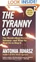 The Tyranny of Oil: The World's Most Powerful Industry--and What We Must Do to Stop It