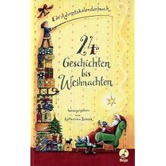 24 Geschichten bis Weihnachten: Ein Adventskalenderbuch
