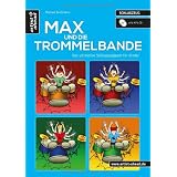 Max und die Trommelbande: Das ultimative Schlagzeugbuch f�r Kinder (inkl. Audio-CD)von "Michael Gro�mann"