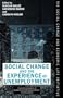 Social Change and the Experience of Unemployment (Social Change and Economic Life Initiative)