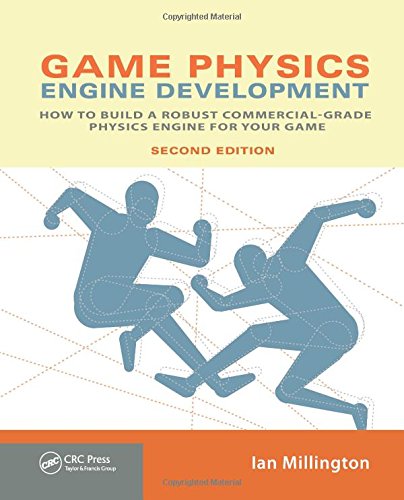 Game Physics Engine Development: How to Build a Robust Commercial-Grade Physics Engine for your Game (Second Edition)