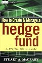 How to Create and Manage a Hedge Fund: A Professional's Guide