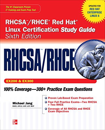 RHCSA/RHCE Red Hat Linux Certification Study Guide (Exams EX200 & EX300), 6th Edition (Certification Press)