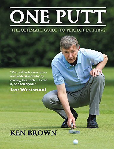 one putt the ultimate guide to perfect putting