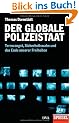 Der globale Polizeistaat: Terrorangst, Sicherheitswahn und das Ende unserer Freiheiten - Ein SPIEGEL-Buch