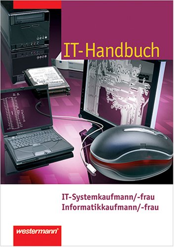 IT-Handbuch. IT-Systemkaufmann/-frau, Informatikkaufmann/-frau by Hans J. PetersenCarsten RathgeberKlaus Richter